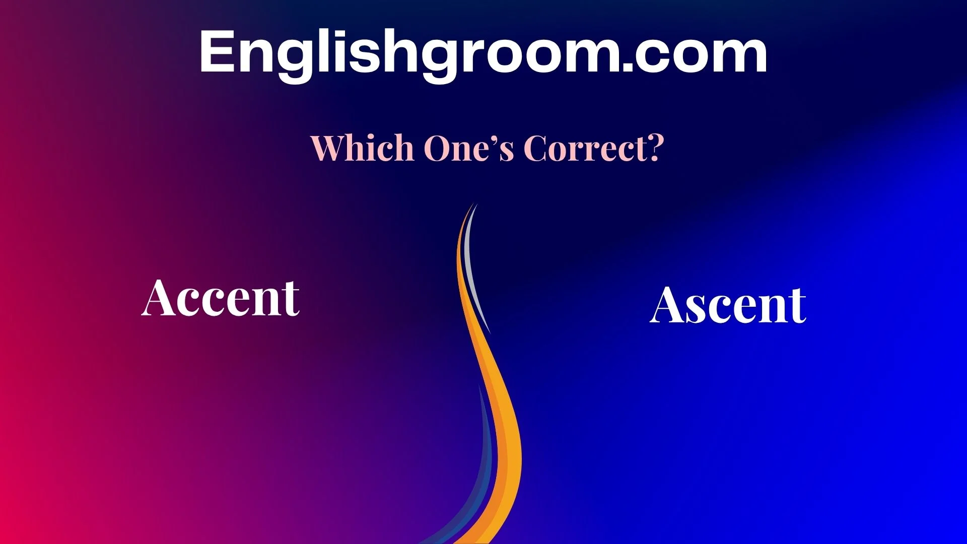 Accent vs Ascent