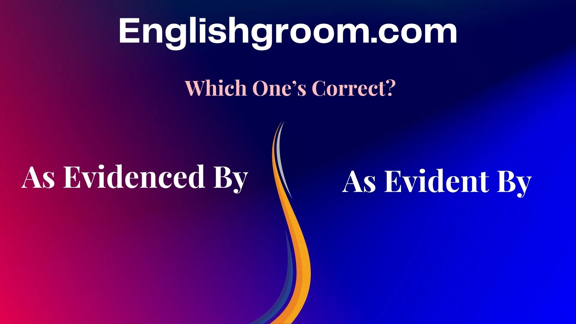 As Evidenced By or As Evident By