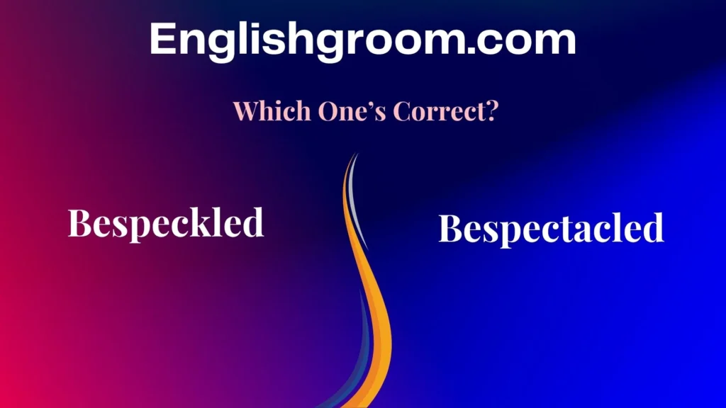 Bespeckled vs Bespectacled