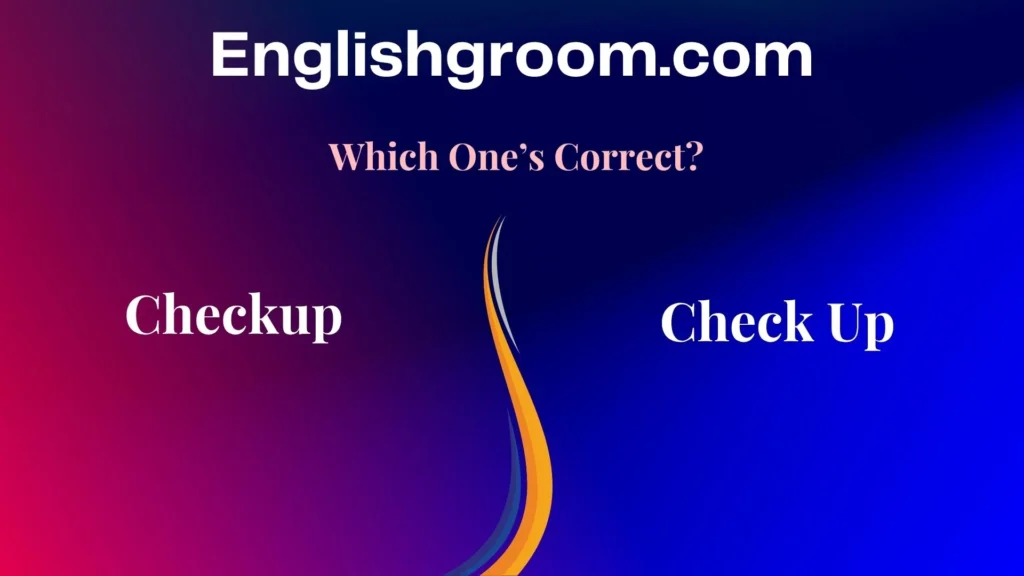 Checkup or Check Up