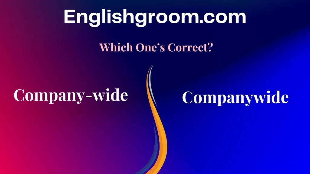 Company-wide vs. Companywide