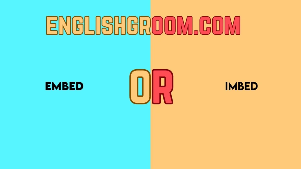 Embed vs. Imbed