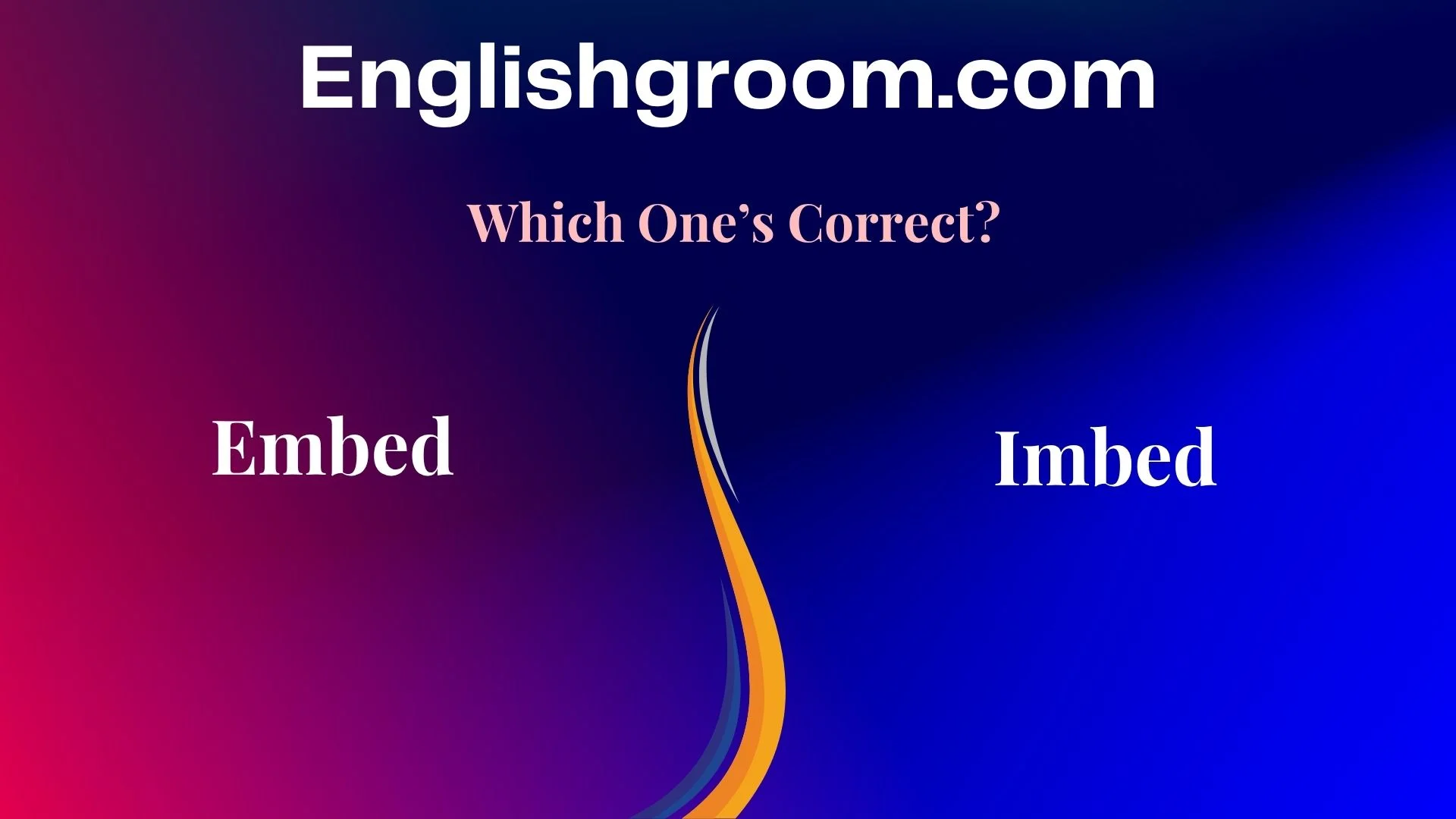 Embed vs. Imbed