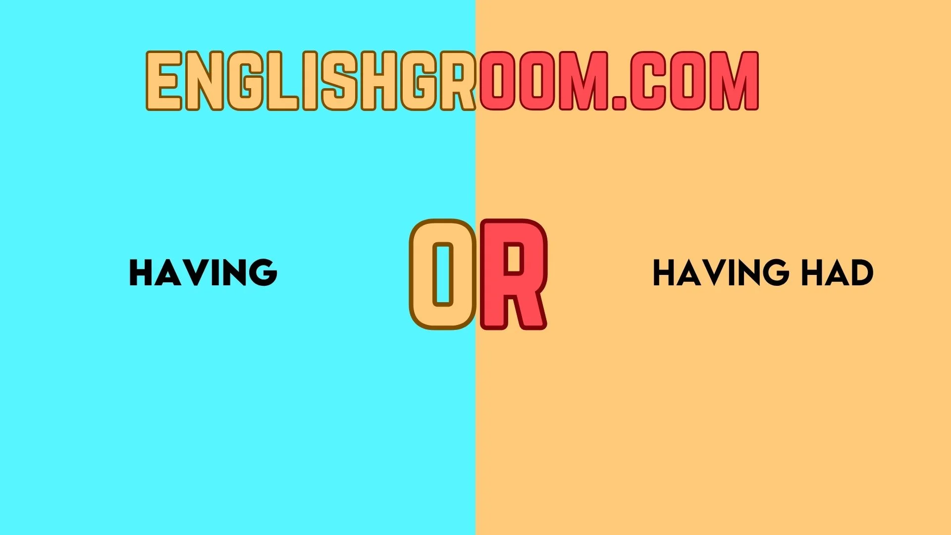 Having vs Having Had
