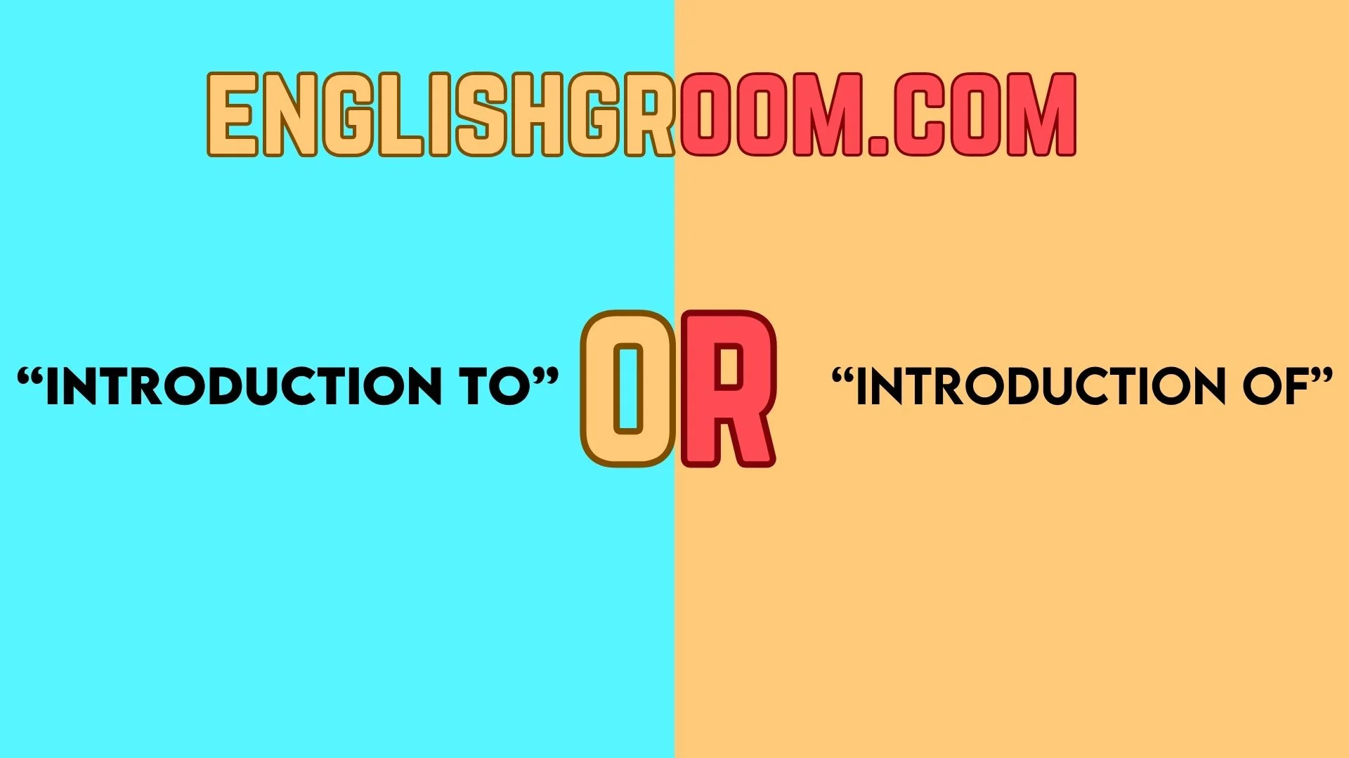 “Introduction To” vs “Introduction Of”