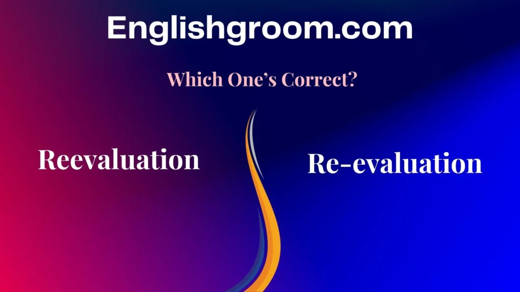 Reevaluation vs Re-evaluation