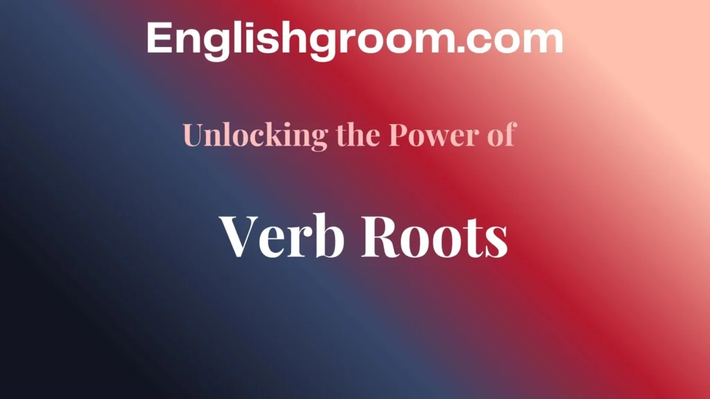 Verb Roots