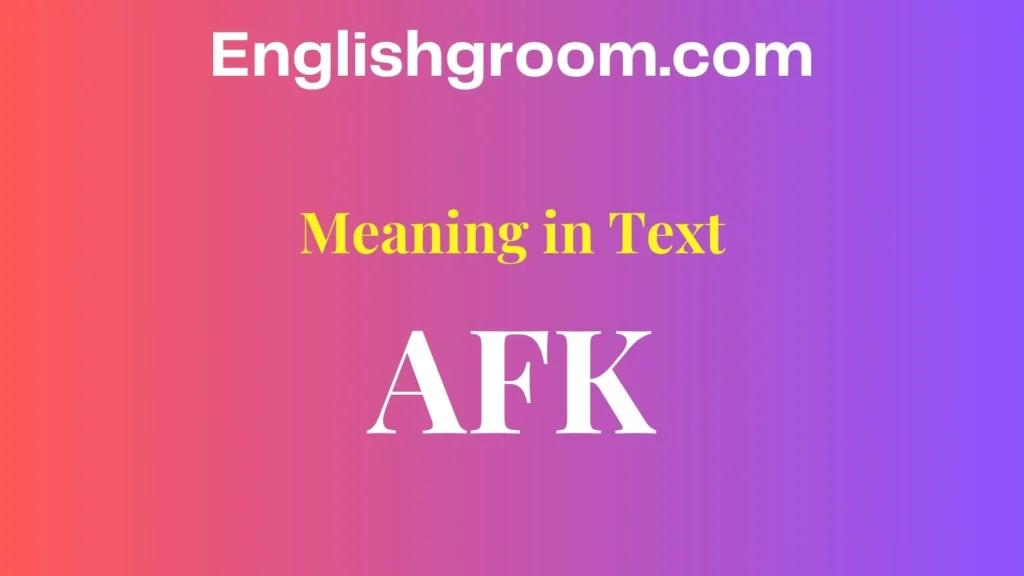 AFK Meaning in Text