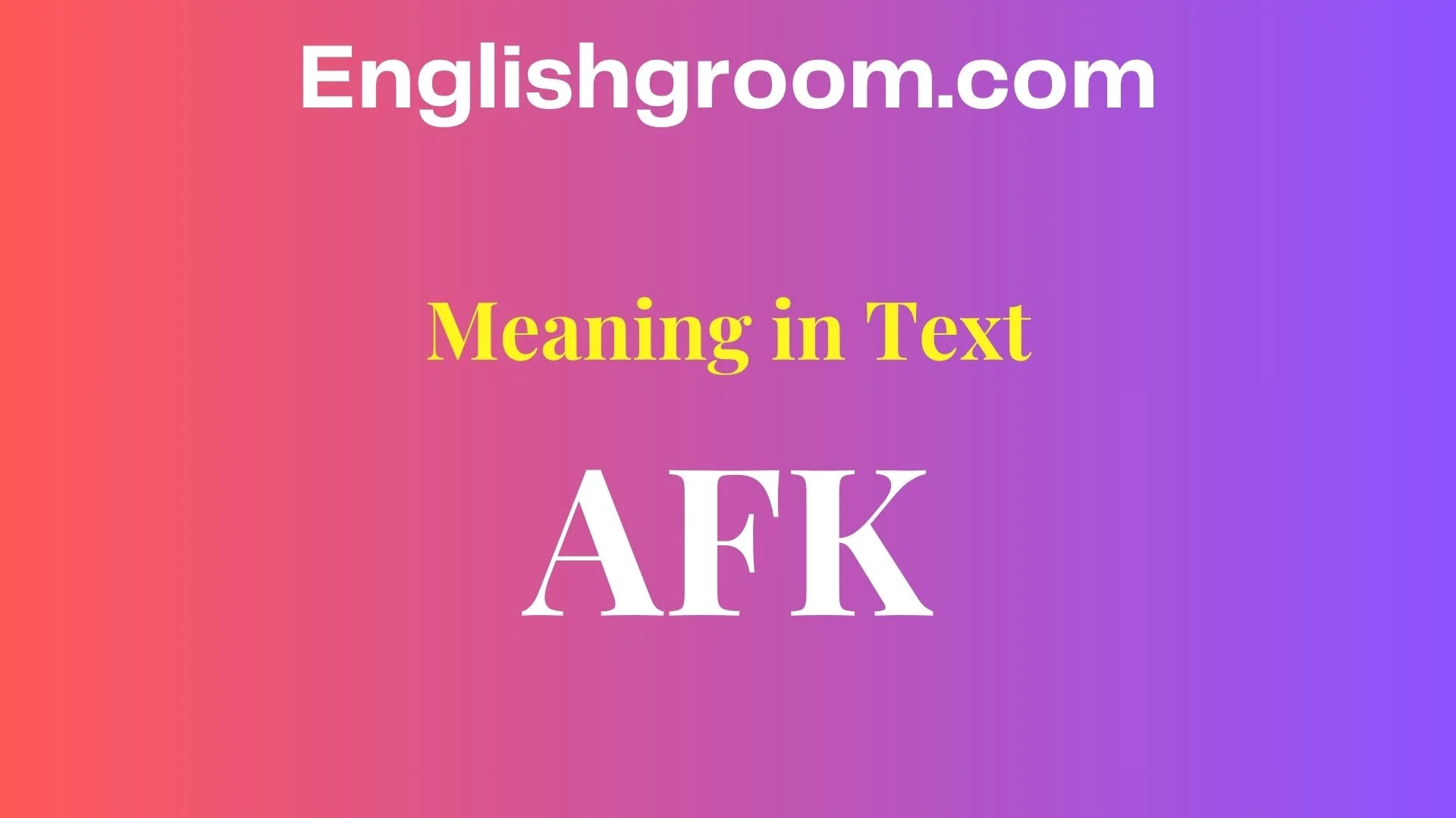 AFK Meaning in Text