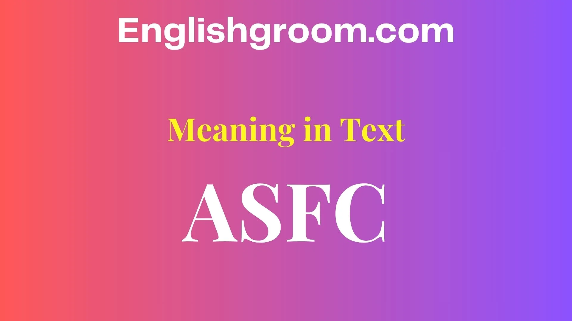 ASFC Meaning in Text