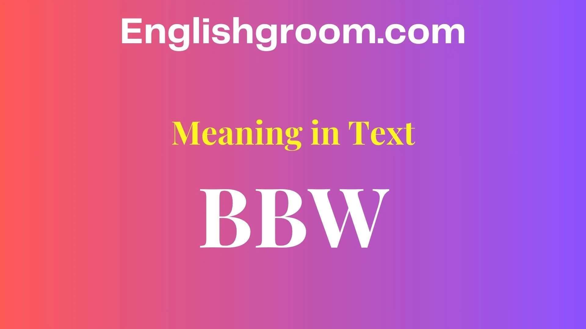 BBW Meaning in Text