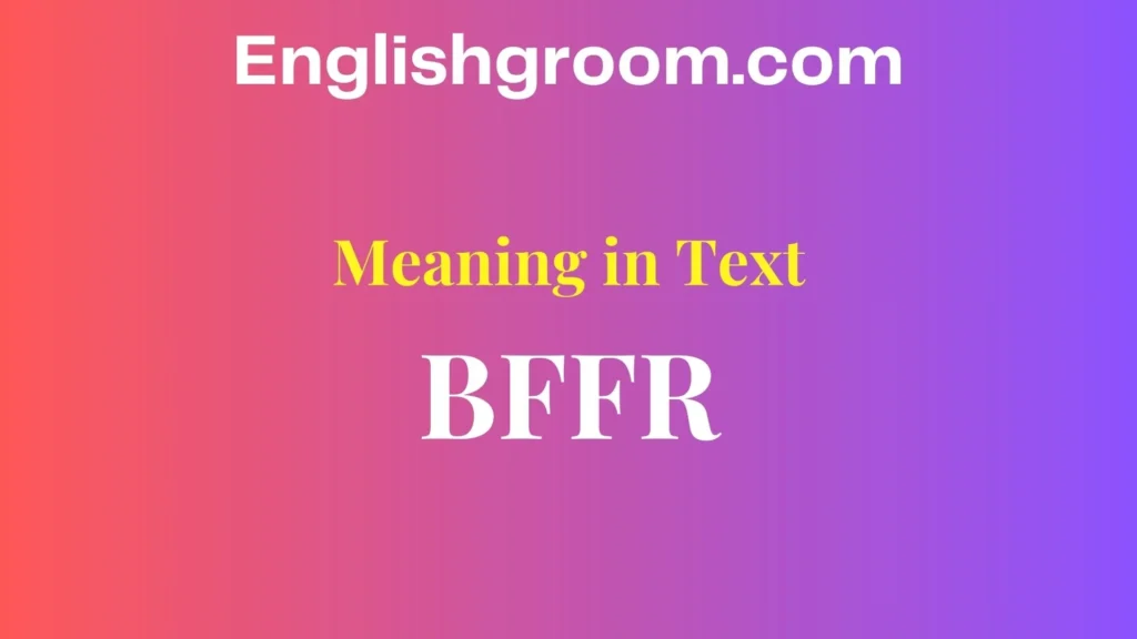 bffr-meaning-in-text