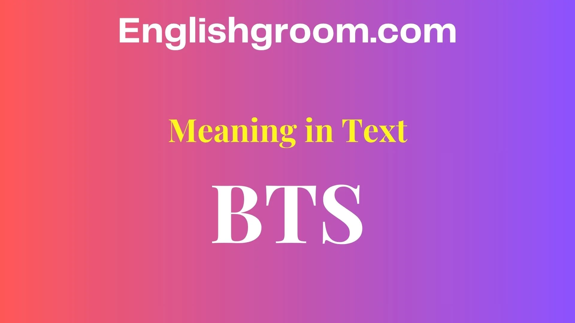 BTS Meaning in Text