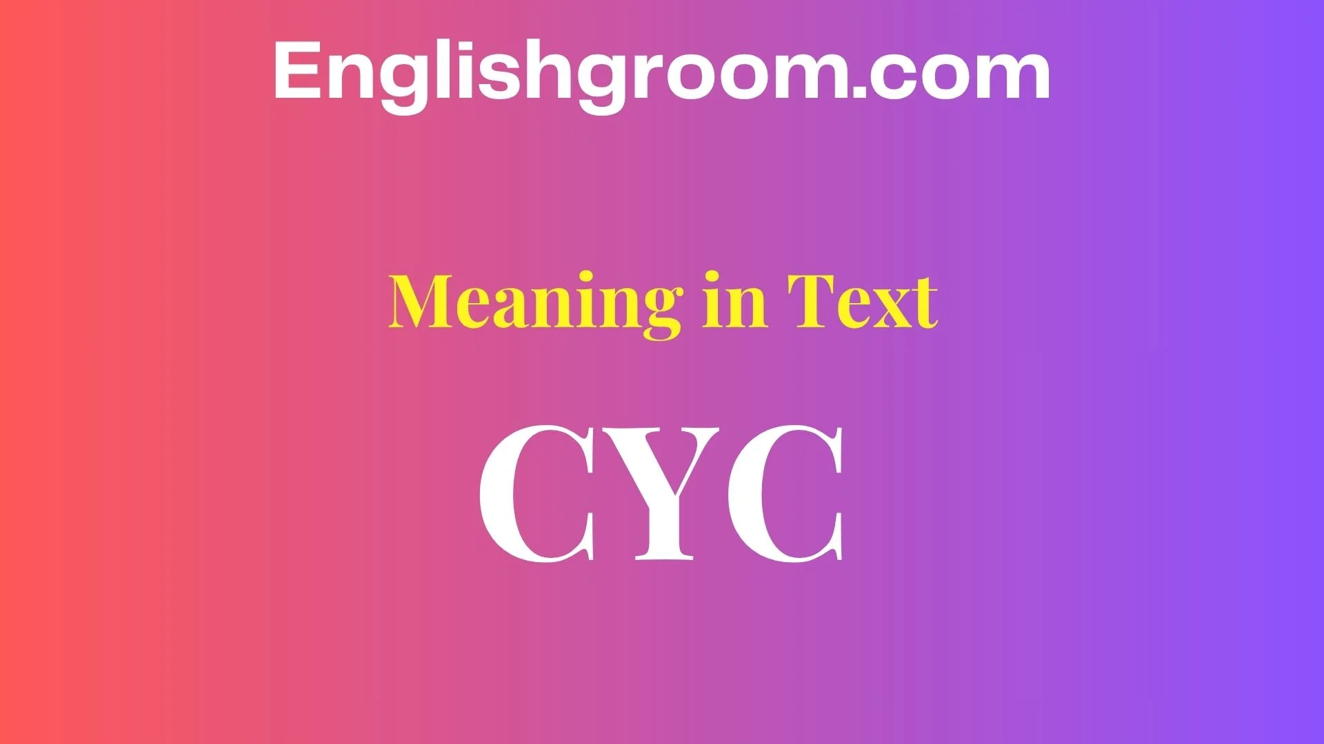 CYC Meaning in Text
