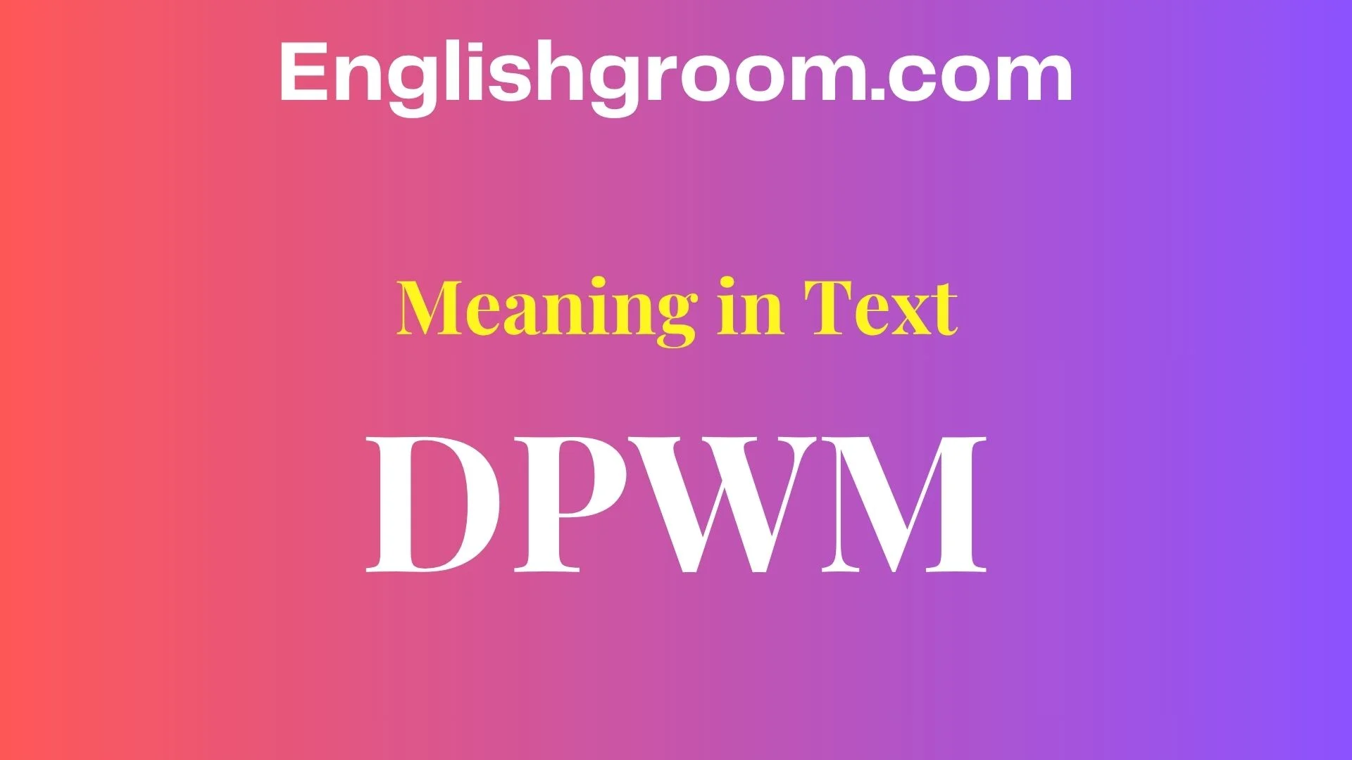 DPWM Meaning in Text