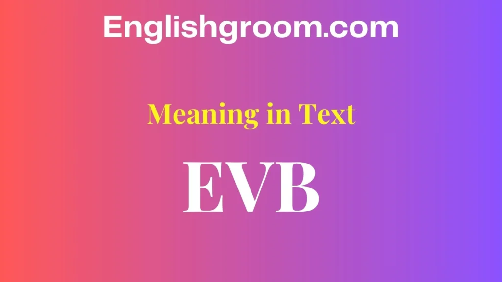 “EVB” Mean in Text