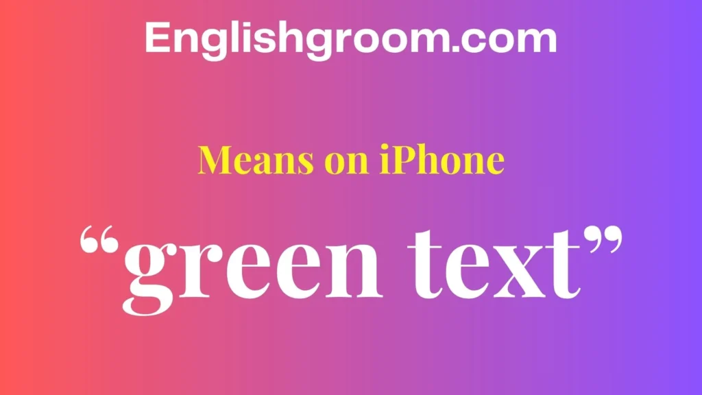 “green text” means on iPhone