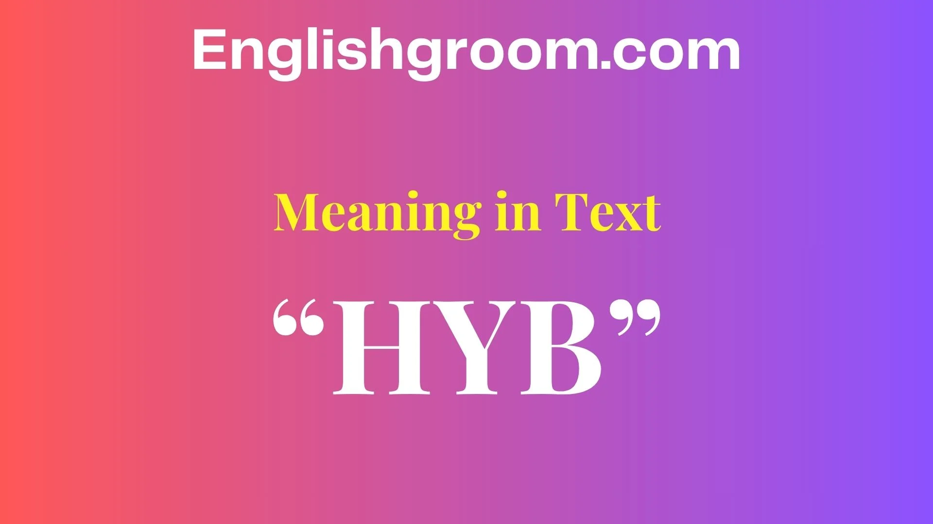 “HYB” Mean in Text
