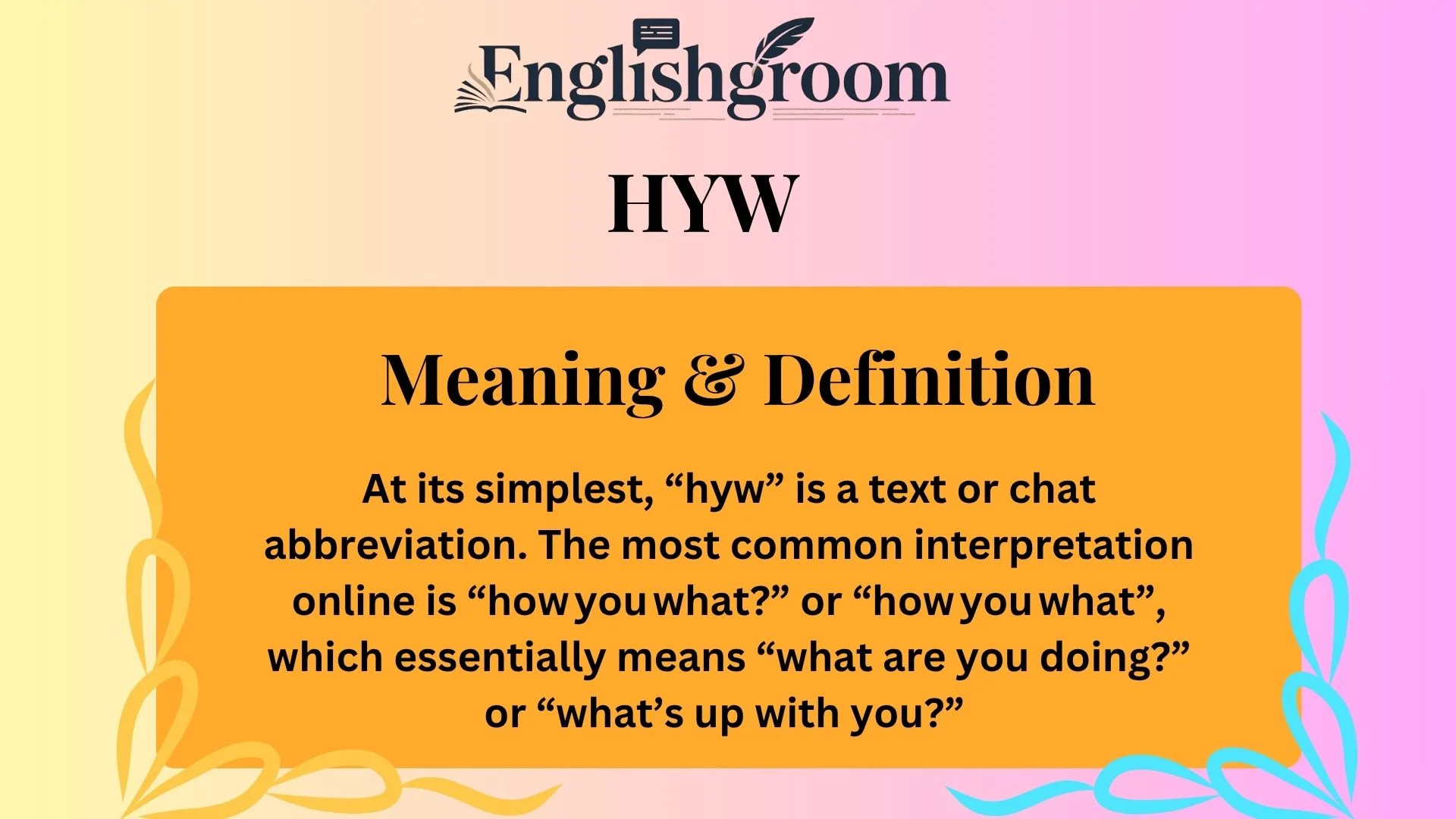 HYW Meaning & Definition
