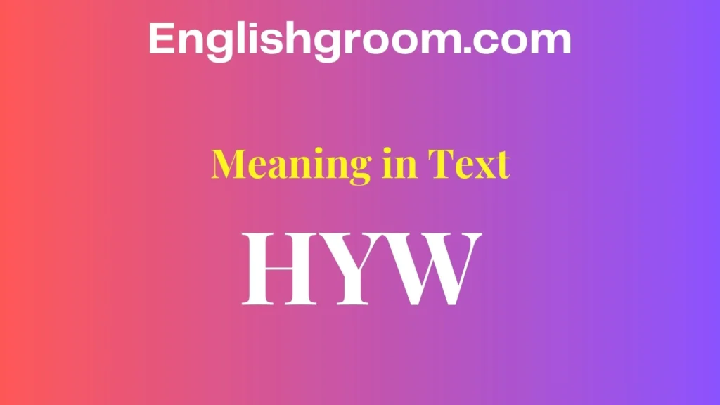 HYW Meaning in Text