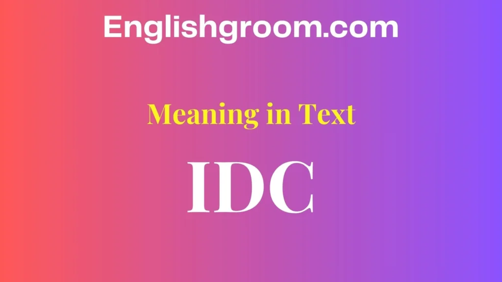 “IDC” Mean in Text