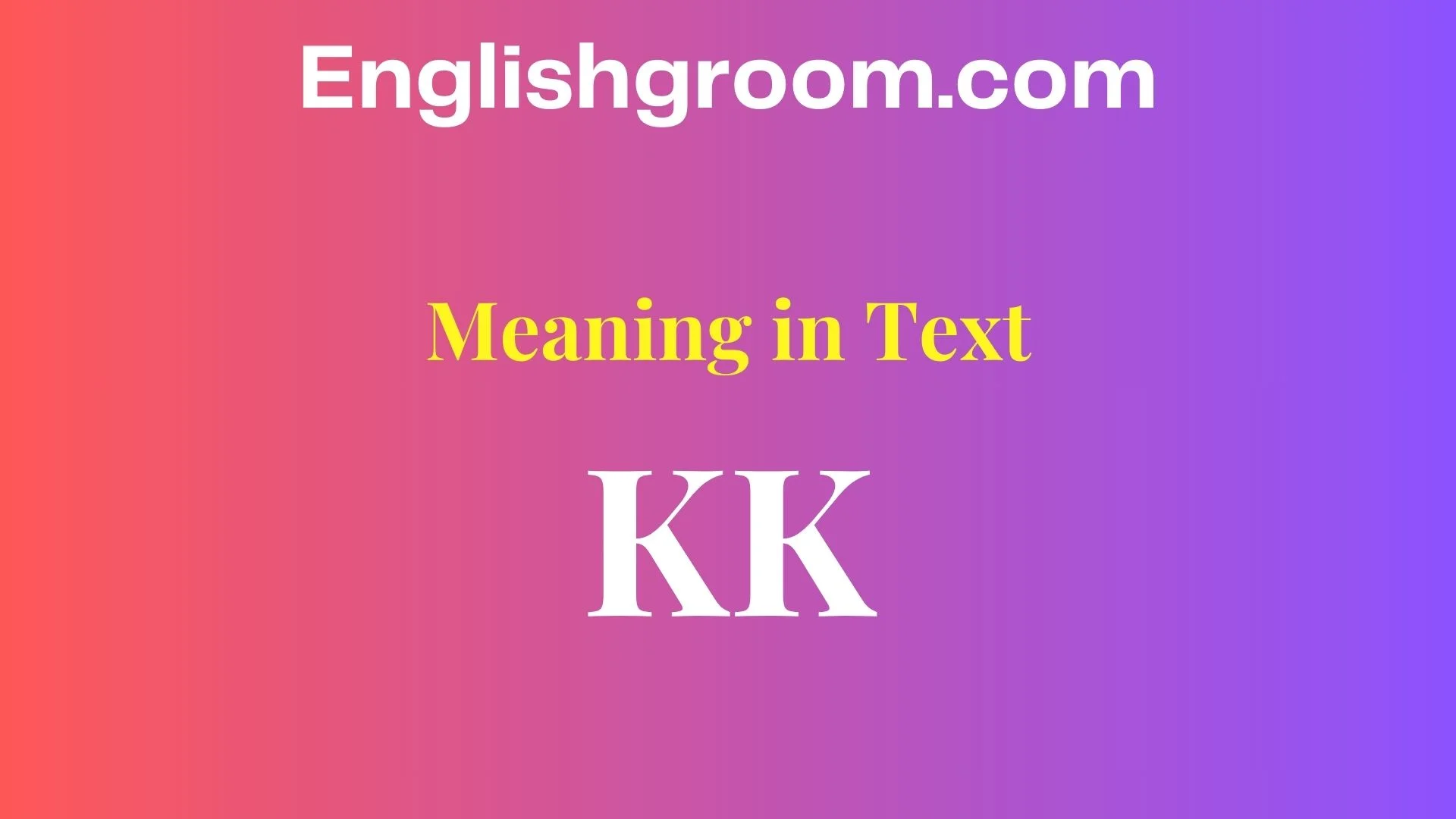 “KK” Mean in Text