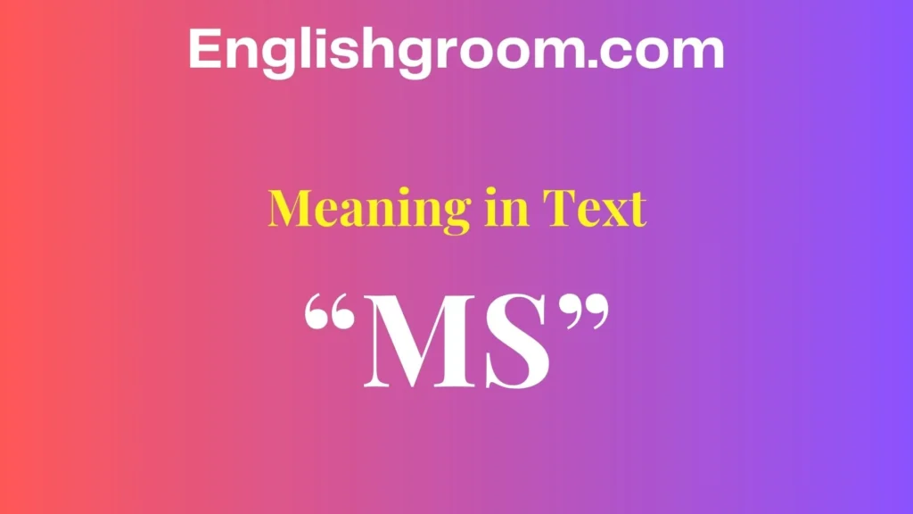 “MS” Mean in Text