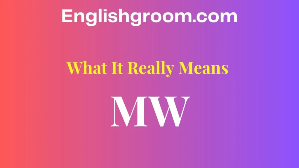 MW What It Really Means