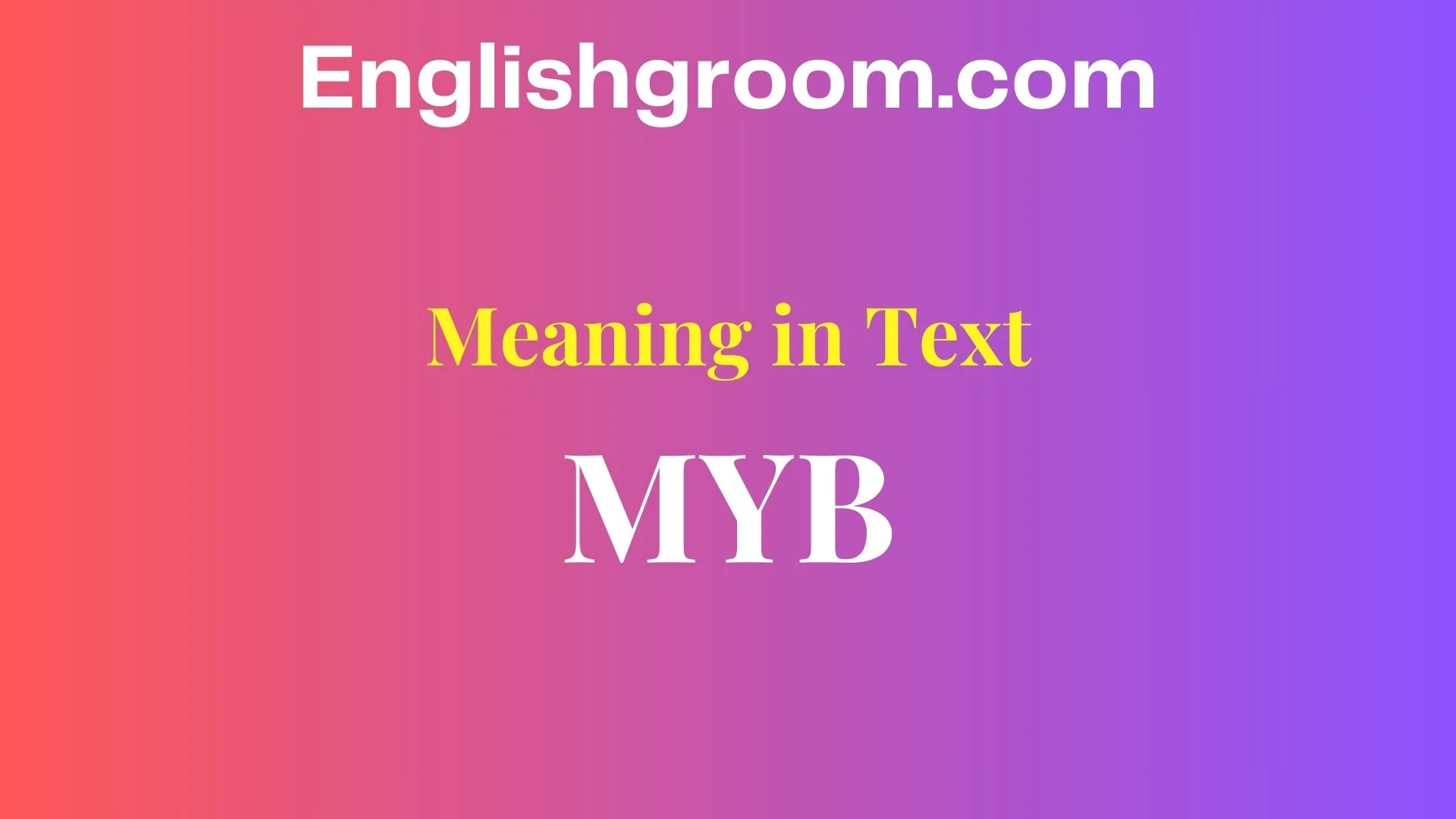 MYB” Mean in Text