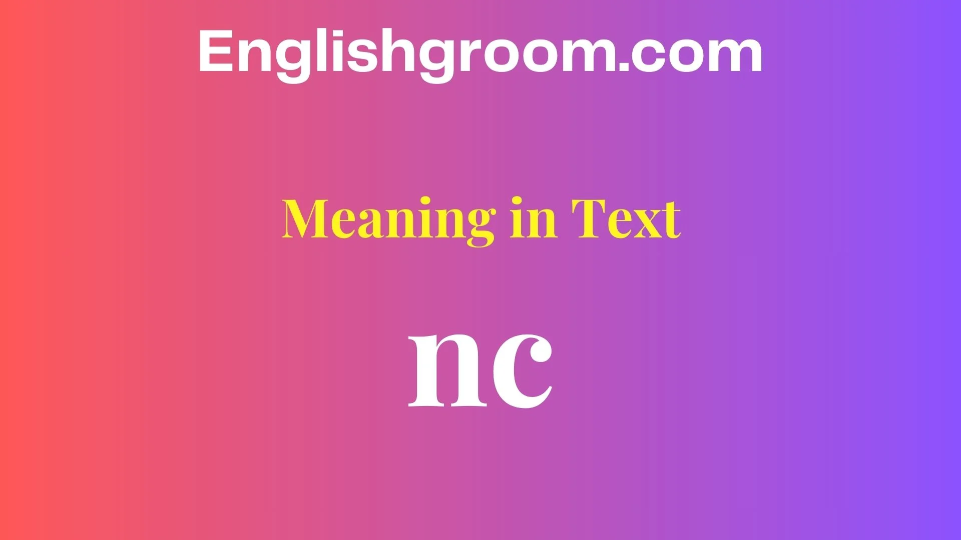 nc Meaning in Text