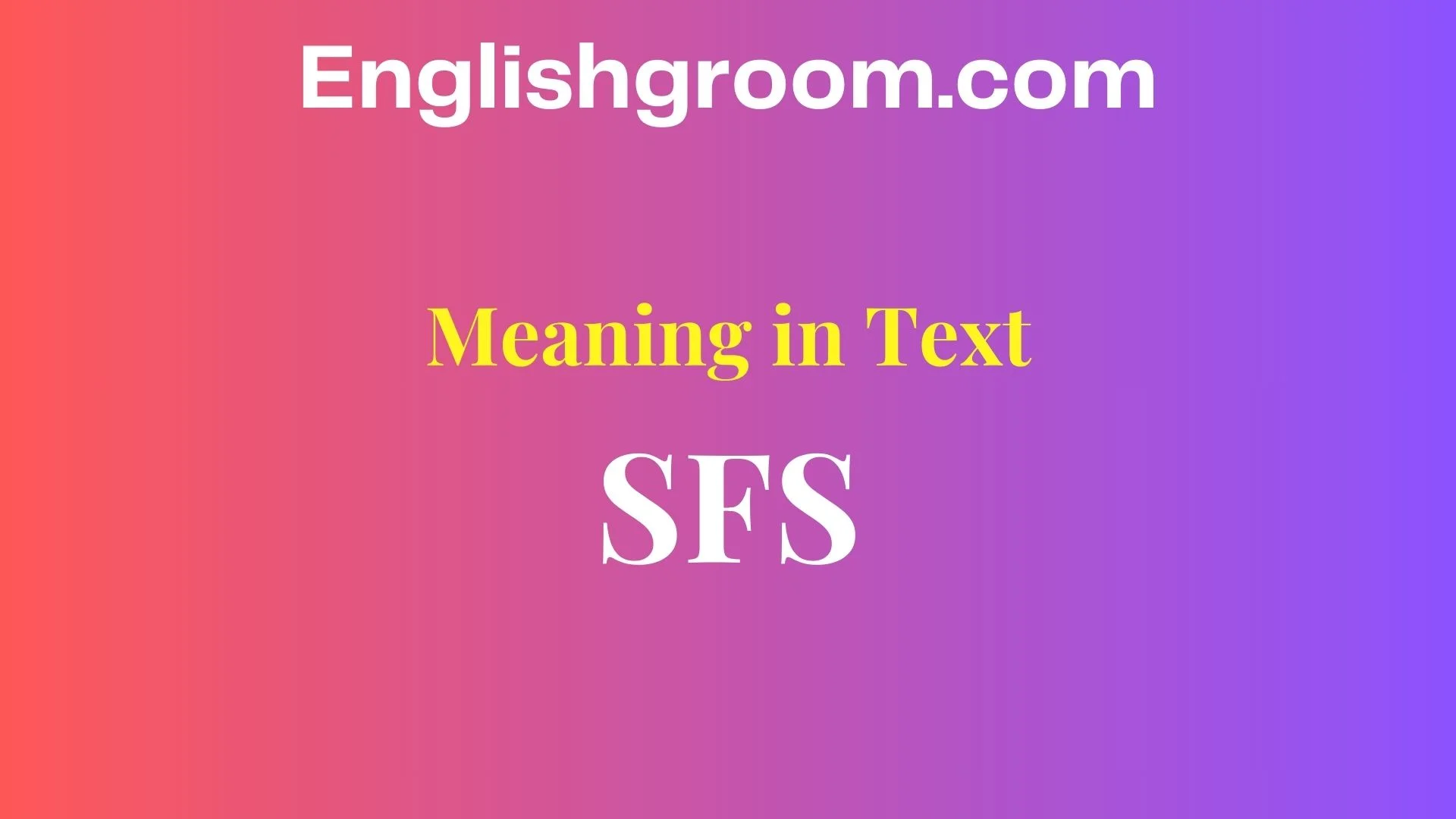 SFS Meaning in Text
