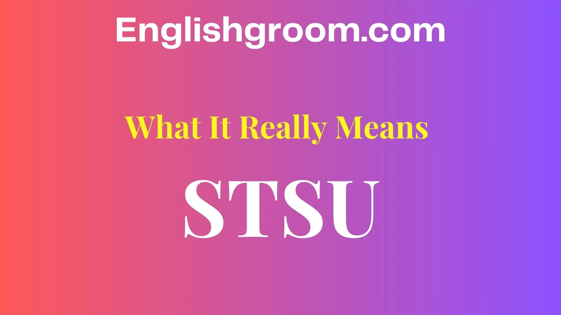 STSU What It Really Means