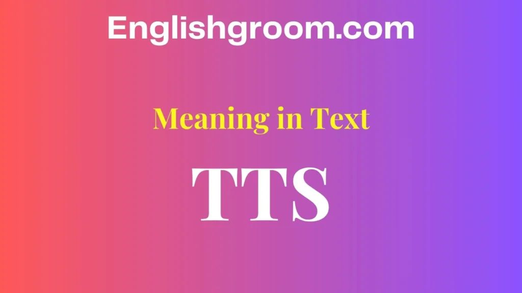 TTS Meaning in Text