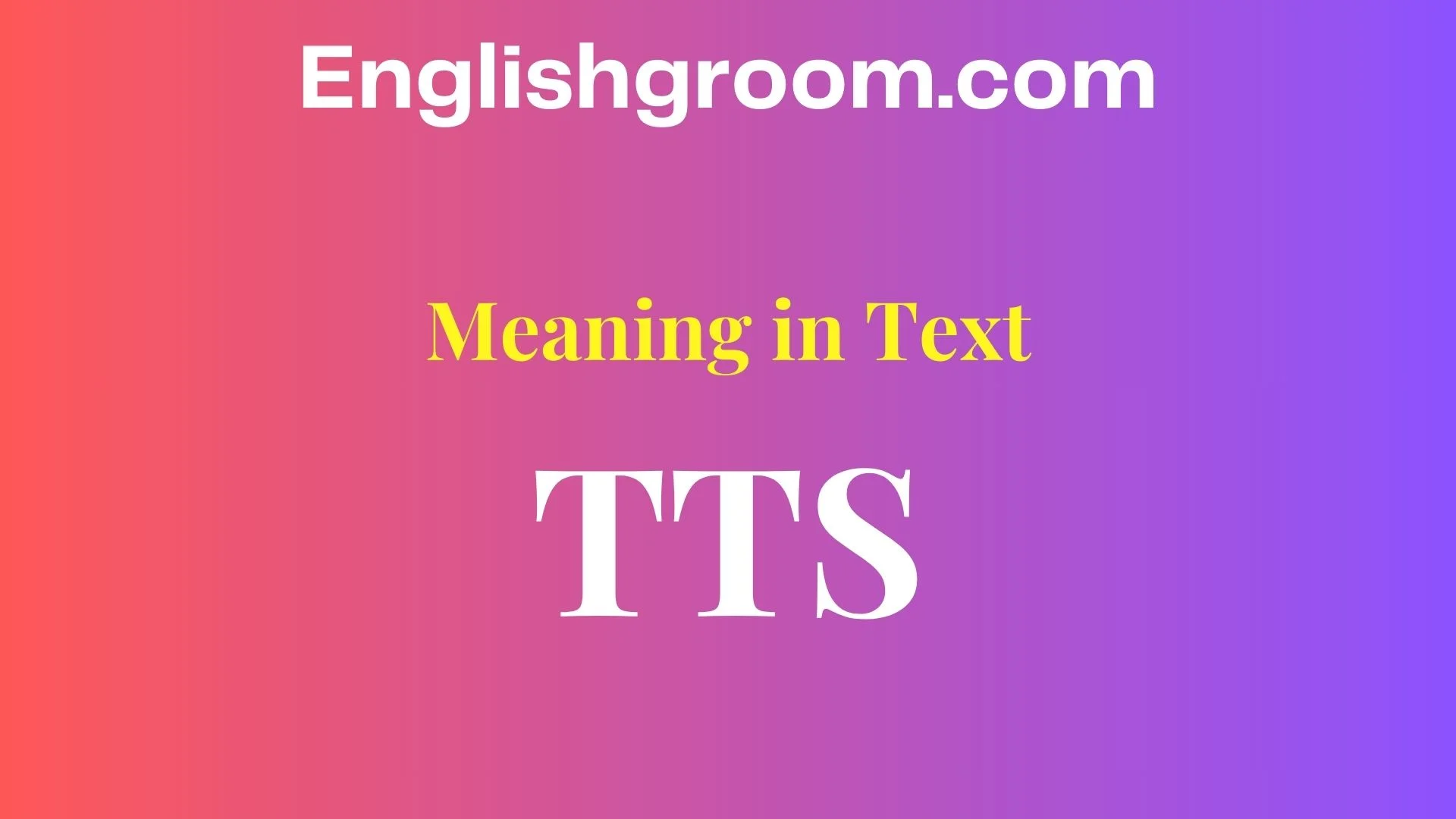 TTS Meaning in Text