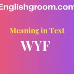 WYF Meaning in Text