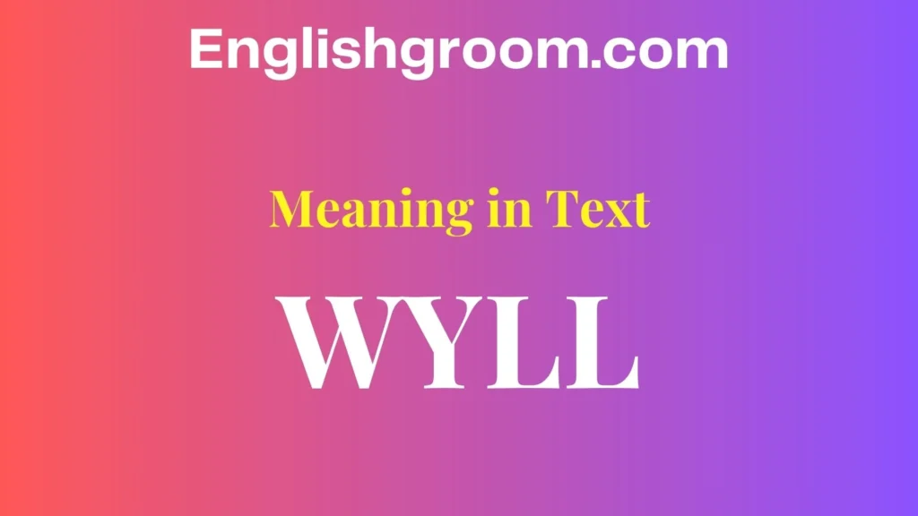 WYLL Meaning in Text