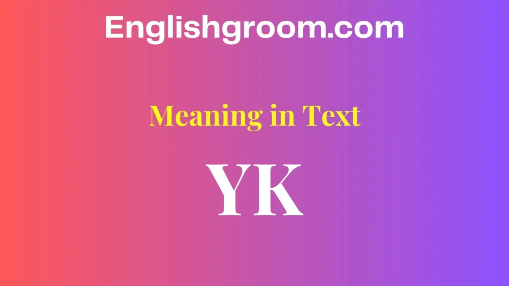 YK Meaning in Text