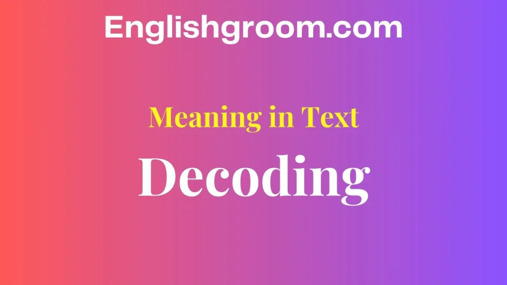 Decoding Meaning in Text