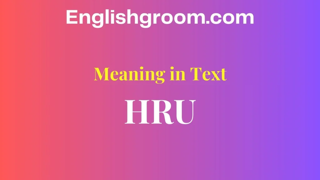 HRU Meaning in Text