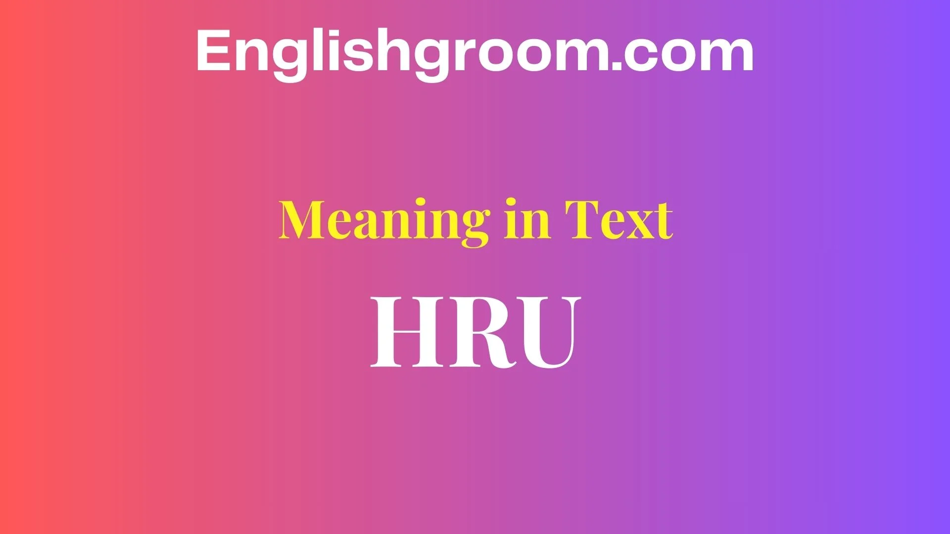 HRU Meaning in Text