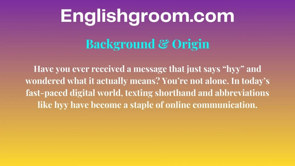 HYY Background & Origin