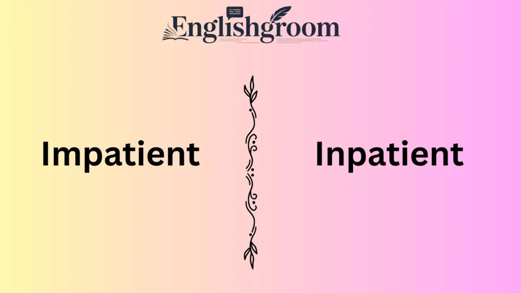 Impatient vs Inpatient