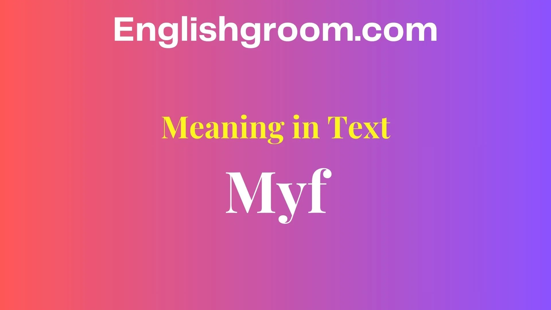 Myf Meaning in Text