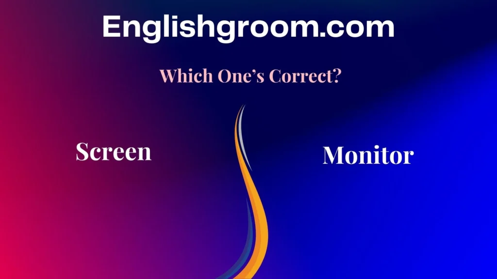 Screen vs Monitor