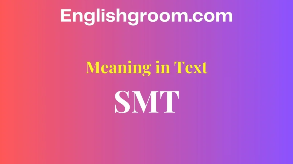 SMT Meaning in Text