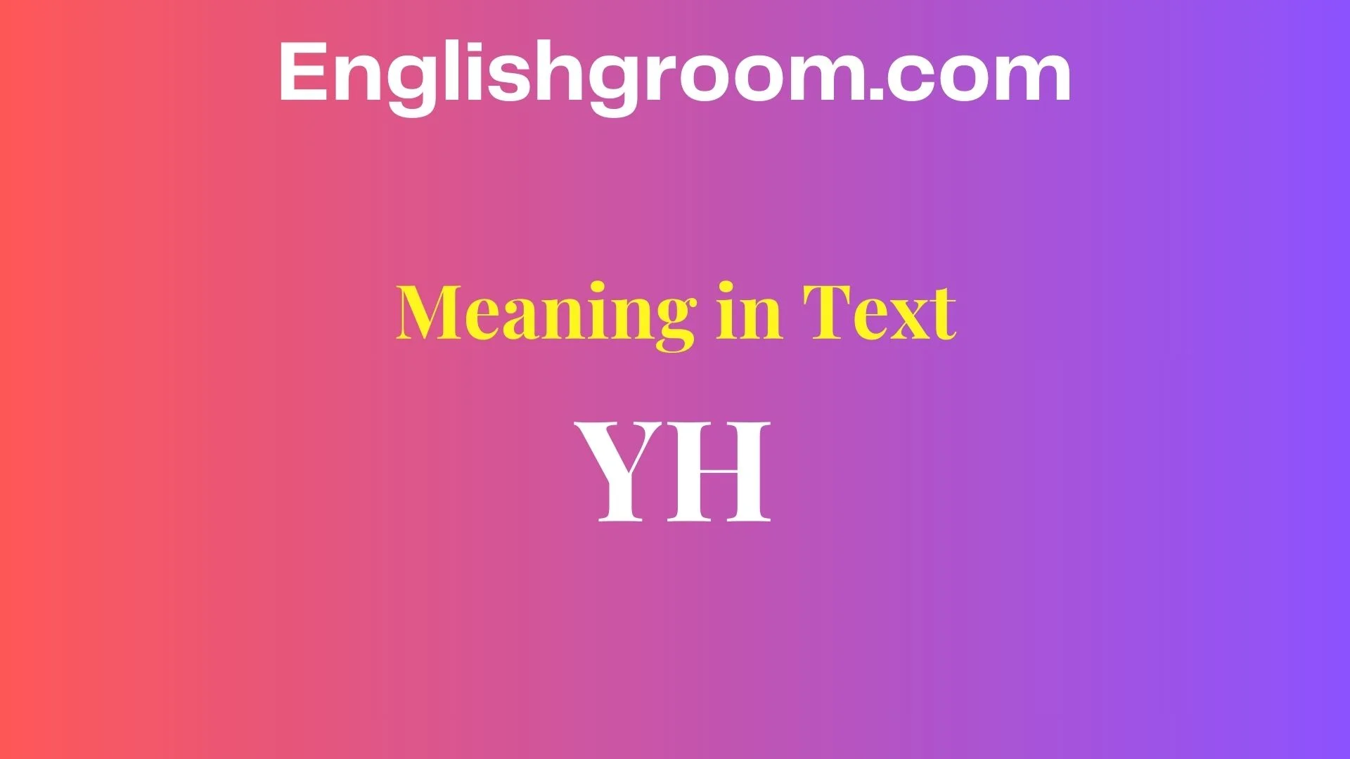 YH Meaning in Text