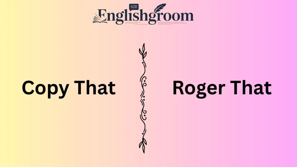 Copy That vs Roger