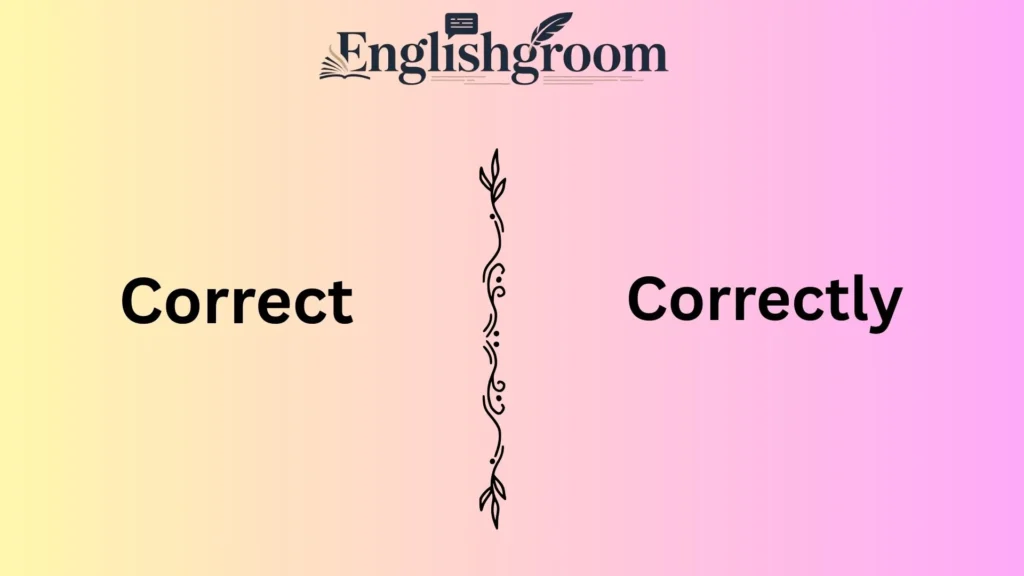 Correct vs. Correctly