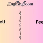 Felt vs Feel