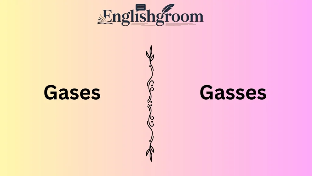 Gases vs Gasses